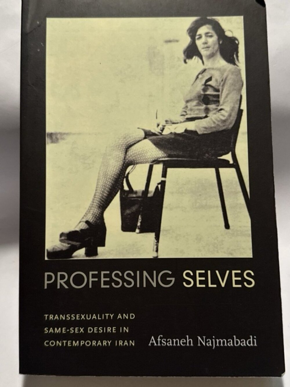 Professing Selves: Transsexuality and Same-Sex Desire in Contemporary Iran: Used